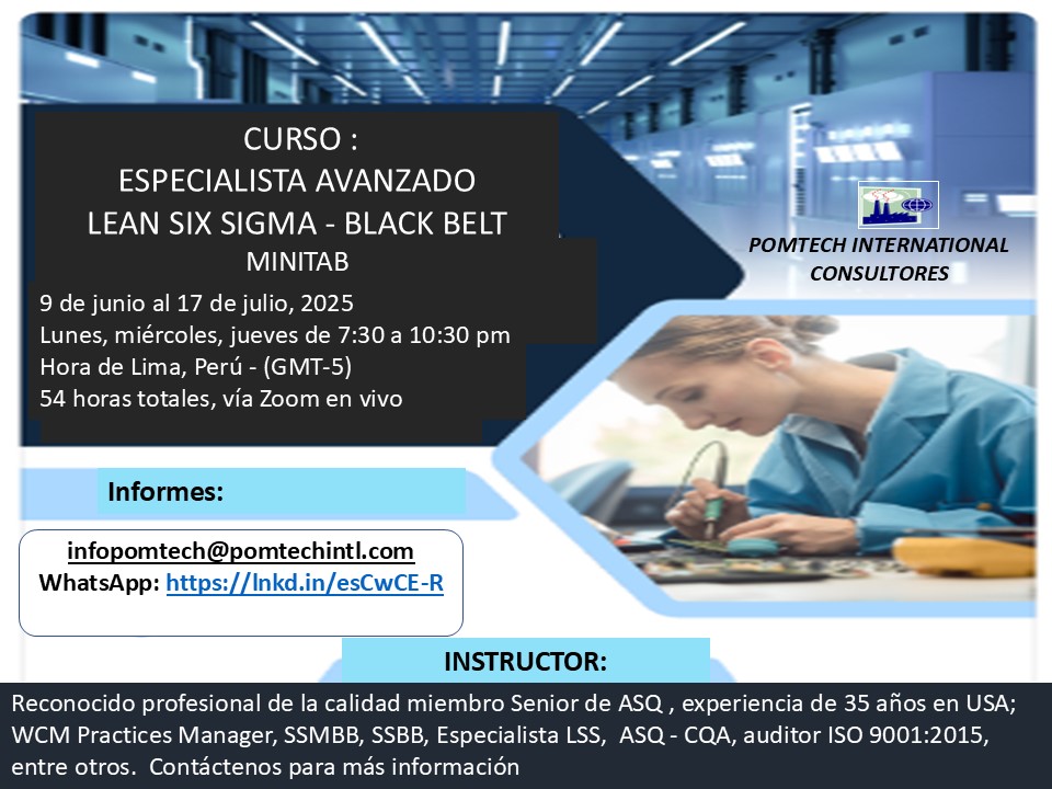 CURSO: ESPECIALISTA AVANZADO LEAN SIX SIGMA - BLACK BELT ¡Lleve su carrera al siguiente nivel con este programa de especialización avanzada! ¡Desarrolle su conocimiento junto a nuestro instructor altamente reconocido, con una trayectoria destacada tanto en la industria nacional como internacional!